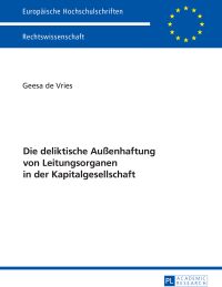Cover image: Die deliktische Außenhaftung von Leitungsorganen in der Kapitalgesellschaft 1st edition 9783631719077