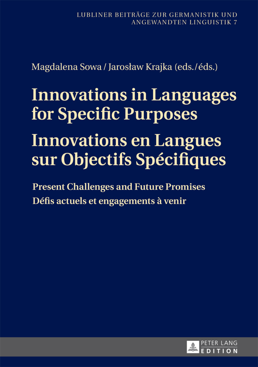 Innovations in Languages for Specific Purposes – Innovations en Langues sur Objectifs Spécifiques Present Challenges and Future Promises – Défis actuels et engagements à venir 1st Edition