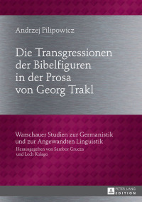 Titelbild: Die Transgressionen der Bibelfiguren in der Prosa von Georg Trakl 1st edition 9783631719244