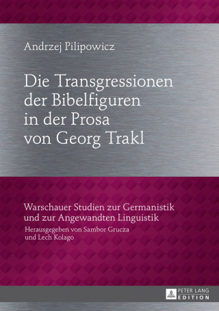 Cover image: Die Transgressionen der Bibelfiguren in der Prosa von Georg Trakl 1st edition 9783631719244