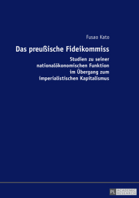 Cover image: Das preußische Fideikommiss 1st edition 9783631720042