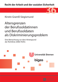 صورة الغلاف: Altersgrenzen der Berufssoldatinnen und Berufssoldaten als Diskriminierungsproblem 1st edition 9783631720431