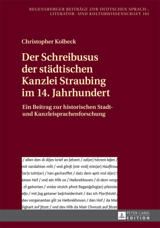 Cover image: Der Schreibusus der staedtischen Kanzlei Straubing im 14. Jahrhundert 1st edition 9783631720578