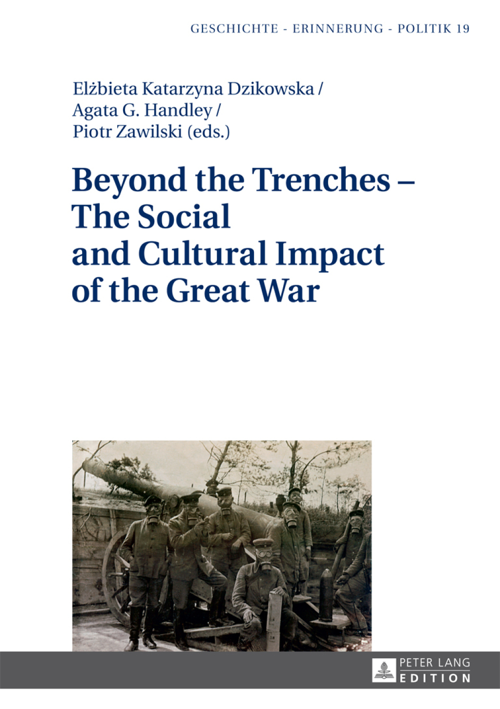 Beyond the Trenches  The Social and Cultural Impact of the Great War 1st Edition