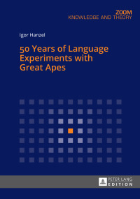 Imagen de portada: 50 Years of Language Experiments with Great Apes 1st edition 9783631720936