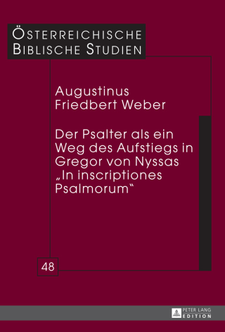Cover image: Der Psalter als ein Weg des Aufstiegs in Gregor von Nyssas «In inscriptiones Psalmorum» 1st edition 9783631720974