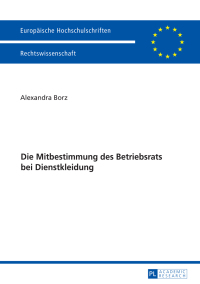 Imagen de portada: Die Mitbestimmung des Betriebsrats bei Dienstkleidung 1st edition 9783631721124