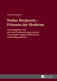 صورة الغلاف: Walther Benjamin - Prismen der Moderne 1st edition 9783631556696