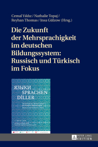 Cover image: Die Zukunft der Mehrsprachigkeit im deutschen Bildungssystem: Russisch und Tuerkisch im Fokus 1st edition 9783631721223