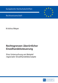 Imagen de portada: Rechtsgrenzen ueberoertlicher Einzelhandelssteuerung 1st edition 9783631721100