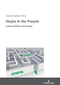 Imagen de portada: Utopia in the Present 1st edition 9783631719947