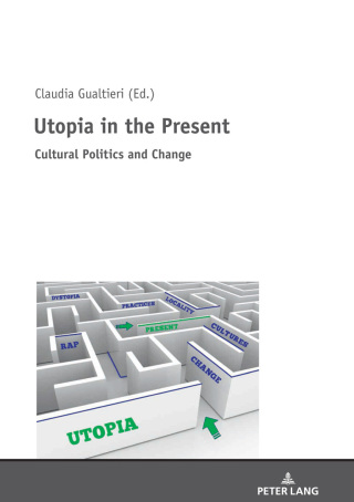صورة الغلاف: Utopia in the Present 1st edition 9783631719947