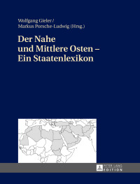 表紙画像: Der Nahe und Mittlere Osten – Ein Staatenlexikon 2nd edition 9783631721728