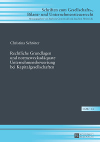 Cover image: Rechtliche Grundlagen und normzweckadaequate Unternehmensbewertung bei Kapitalgesellschaften 1st edition 9783631721438