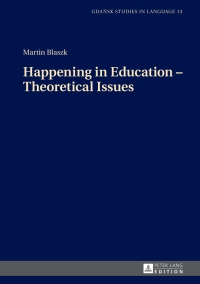 表紙画像: Happening in Education – Theoretical Issues 1st edition 9783631722428