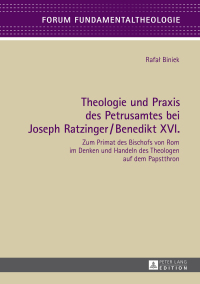 Cover image: Theologie und Praxis des Petrusamtes bei Joseph Ratzinger/Benedikt XVI. 1st edition 9783631717776