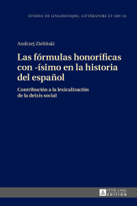 Imagen de portada: Las fórmulas honoríficas con -ísimo en la historia del español 1st edition 9783631723661