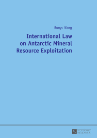 Cover image: International Law on Antarctic Mineral Resource Exploitation 1st edition 9783631724255