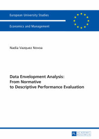 Cover image: Data Envelopment Analysis: From Normative to Descriptive Performance Evaluation 1st edition 9783631724491