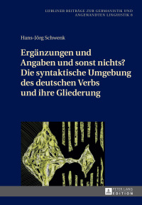 Cover image: Ergaenzungen und Angaben und sonst nichts? Die syntaktische Umgebung des deutschen Verbs und ihre Gliederung 1st edition 9783631724934