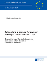 表紙画像: Datenschutz in sozialen Netzwerken in Europa, Deutschland und Chile 1st edition 9783631725528