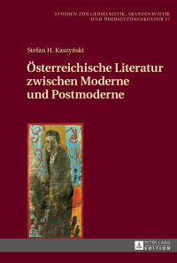 表紙画像: Österreichische Literatur zwischen Moderne und Postmoderne 1st edition 9783631726532