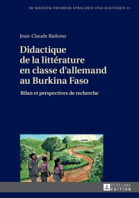 Omslagafbeelding: Didactique de la littérature en classe d’allemand au Burkina Faso 1st edition 9783631723982