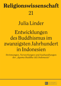 Immagine di copertina: Entwicklungen des Buddhismus im zwanzigsten Jahrhundert in Indonesien 1st edition 9783631726426