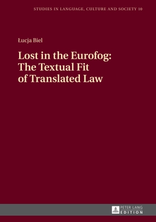 صورة الغلاف: Lost in the Eurofog: The Textual Fit of Translated Law 1st edition 9783631727225