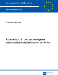 Cover image: Patentschutz in den am wenigsten entwickelten Mitgliedstaaten der WTO 1st edition 9783631725498