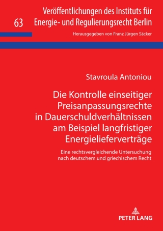Cover image: Die Kontrolle einseitiger Preisanpassungsrechte in Dauerschuldverhaeltnissen am Beispiel langfristiger Energieliefervertraege 1st edition 9783631728239