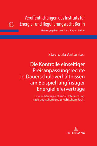 Cover image: Die Kontrolle einseitiger Preisanpassungsrechte in Dauerschuldverhaeltnissen am Beispiel langfristiger Energieliefervertraege 1st edition 9783631728239