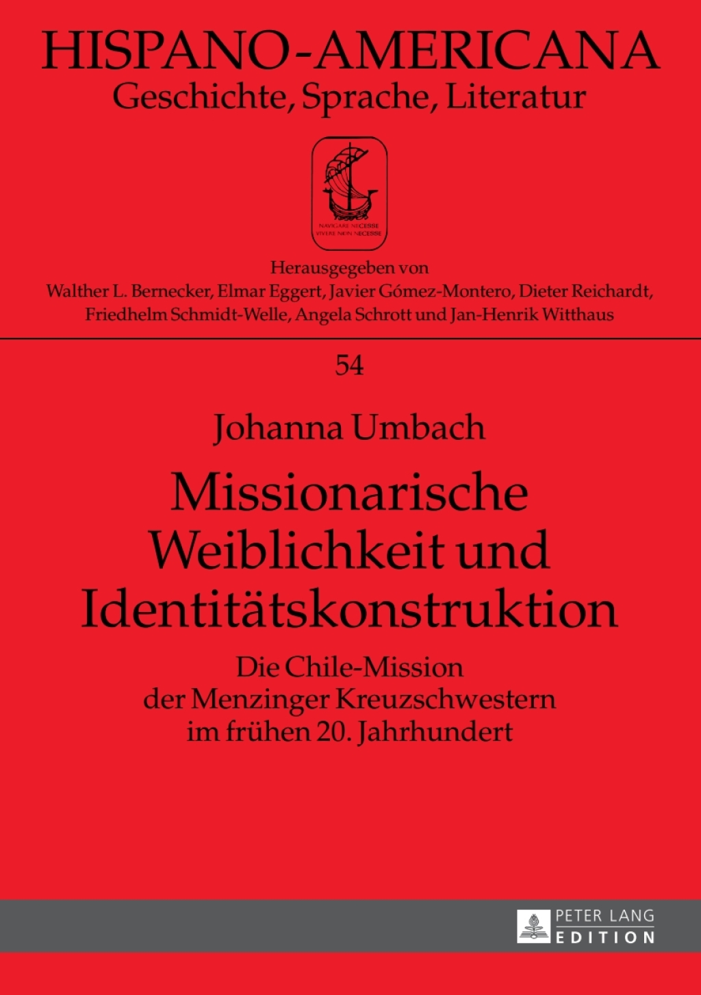 Missionarische Weiblichkeit und Identitaetskonstruktion Die Chile-Mission der Menzinger Kreuzschwestern im fruehen 20. Jahrhundert 1st Edition