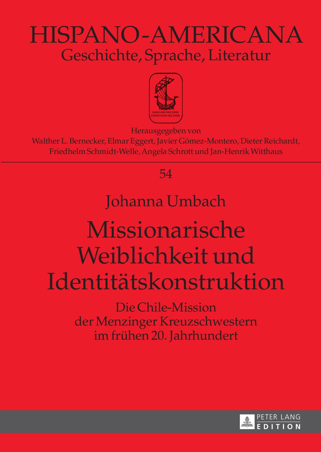 Missionarische Weiblichkeit und Identitaetskonstruktion Die Chile-Mission der Menzinger Kreuzschwestern im fruehen 20. Jahrhundert 1st Edition