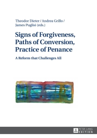 Titelbild: Signs of Forgiveness, Paths of Conversion, Practice of Penance 1st edition 9783631728574