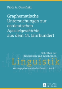 صورة الغلاف: Graphematische Untersuchungen zur ostdeutschen «Apostelgeschichte» aus dem 14. Jahrhundert 1st edition 9783631728659