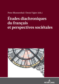 表紙画像: Études diachroniques du français et perspectives sociétales 1st edition 9783631716076