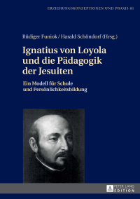 Cover image: Ignatius von Loyola und die Paedagogik der Jesuiten 1st edition 9783631729359
