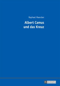 Imagen de portada: Albert Camus und das Kreuz 1st edition 9783631729465