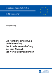 Immagine di copertina: Die rechtliche Einordnung und der Umfang der Schadensersatzhaftung aus dem Abbruch von Vertragsverhandlungen 1st edition 9783631729816