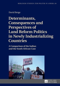 Cover image: Determinants, Consequences and Perspectives of Land Reform Politics in Newly Industrializing Countries 1st edition 9783631730546