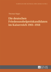 Cover image: Die deutschen Friedensnobelpreiskandidaten im Kaiserreich 1901–1918 1st edition 9783631718520