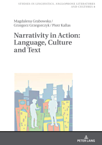 Imagen de portada: Narrativity in Action: Language, Culture and Text 1st edition 9783631730652