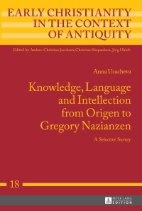 表紙画像: Knowledge, Language and Intellection from Origen to Gregory Nazianzen 1st edition 9783631731093