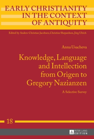 صورة الغلاف: Knowledge, Language and Intellection from Origen to Gregory Nazianzen 1st edition 9783631731093
