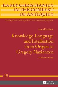 Cover image: Knowledge, Language and Intellection from Origen to Gregory Nazianzen 1st edition 9783631731093