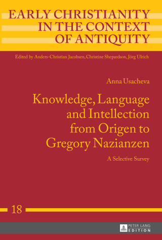 Omslagafbeelding: Knowledge, Language and Intellection from Origen to Gregory Nazianzen 1st edition 9783631731093