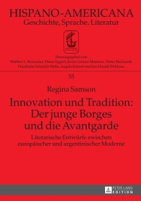 Immagine di copertina: Innovation und Tradition: Der junge Borges und die Avantgarde 1st edition 9783631731543