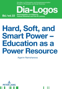 Imagen de portada: Hard, Soft, and Smart Power – Education as a Power Resource 1st edition 9783631732212