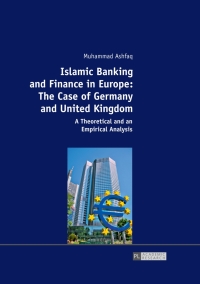 Cover image: Islamic Banking and Finance in Europe: The Case of Germany and United Kingdom 1st edition 9783631733219